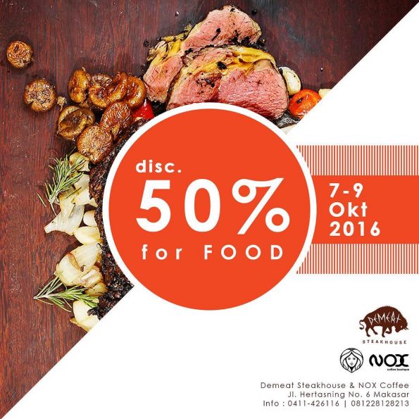 PROMO! diskon 50% hanya berlaku 3 hari mulai tanggal 7, 8 dan 9 Oktober 2016 di Demeat Steakhouse & NOX Coffee